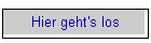 Hier geht's los